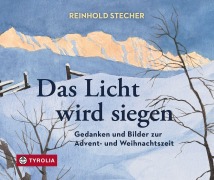 Cover-Bild zum Titel 'Das Licht wird siegen' von 'Reinhold Stecher'