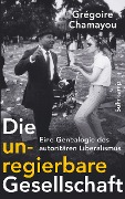 Cover-Bild zum Titel 'Die unregierbare Gesellschaft' von 'Grégoire Chamayou'
