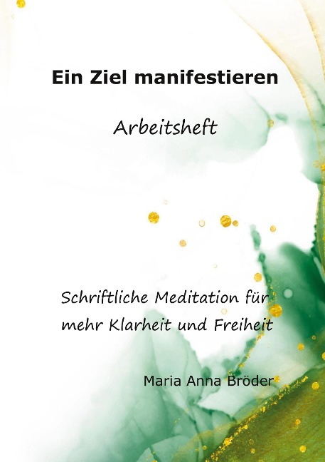 Ein Ziel manifestieren - Maria Anna Bröder