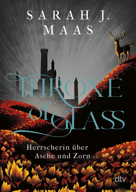 Throne of Glass - Herrscherin über Asche und Zorn - Sarah J. Maas