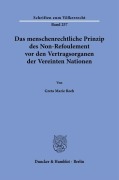 Cover-Bild zum Titel 'Das menschenrechtliche Prinzip des Non-Refoulement vor den Vertragsorganen der Vereinten Nationen.' von 'Greta Marie Reeh'