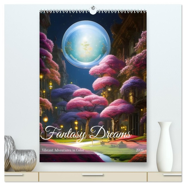 Fantasy Dreams (High Quality Premium Wall Calendar 2026 DIN A2 portrait),CALVENDO 12 Month Wall Calendar - Christine Aka Stine1