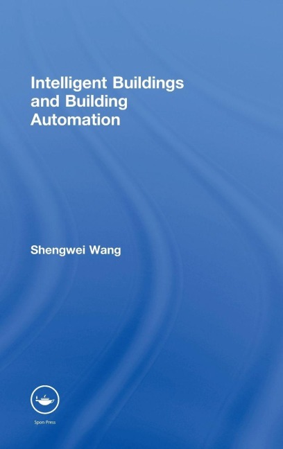 Intelligent Buildings and Building Automation - Shengwei Wang