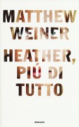 Cover-Bild zum Titel 'Heather, più di tutto' von 'Matthew Weiner'