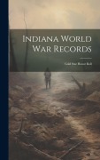 Cover-Bild zum Titel 'Indiana World War Records: Gold Star Honor Roll' von 'Anonymous'