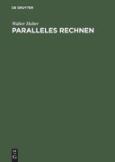 Cover-Bild zum Titel 'Paralleles Rechnen' von 'Walter Huber'