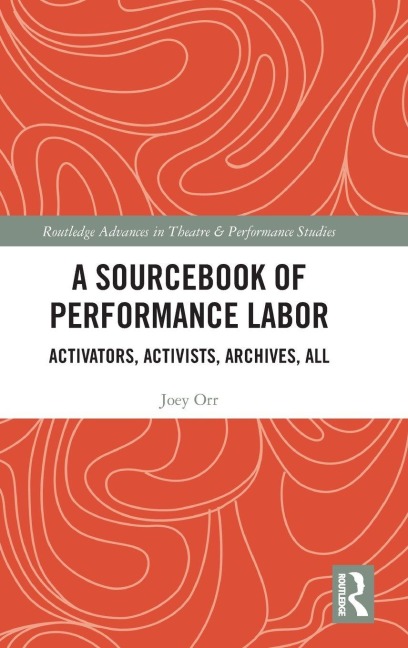 A Sourcebook of Performance Labor - Joey Orr
