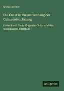 Cover-Bild zum Titel 'Die Kunst im Zusammenhang der Culturentwickelung' von 'Moriz Carriere'