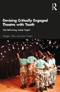 Cover-Bild zum Titel 'Devising Critically Engaged Theatre with Youth' von 'Megan Alrutz, Lynn Hoare'