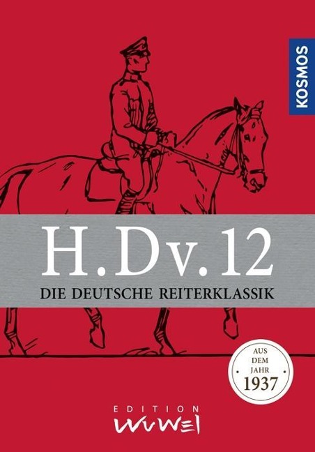 H.Dv.12. Die Deutsche Reiterklassik - 