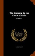 Cover-Bild zum Titel 'The Brothers; Or, the Castle of Niolo' von 'Robert Huish'