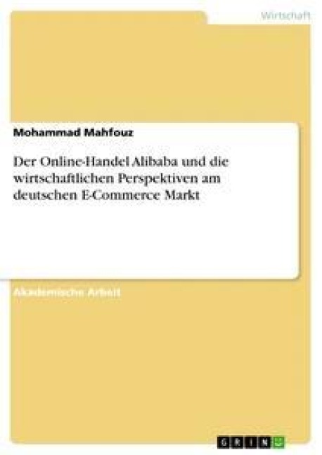 Der Online-Handel Alibaba und die wirtschaftlichen Perspektiven am deutschen E-Commerce Markt - Mohammad Mahfouz