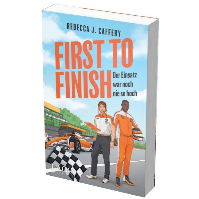 First to Finish. Der Einsatz war noch nie so hoch (Adrenaline hearts, Bd. 2) - Rebecca J. Caffery