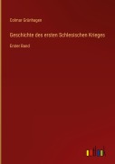 Cover-Bild zum Titel 'Geschichte des ersten Schlesischen Krieges' von 'Colmar Grünhagen'