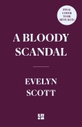 Cover-Bild zum Titel 'A Bloody Scandal' von 'Evelyn Scott'
