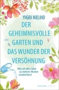Cover-Bild zum Titel 'Der geheimnisvolle Garten und das Wunder der Versöhnung' von 'Yngra Wieland'