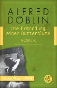 Die Ermordung einer Butterblume - Alfred Döblin