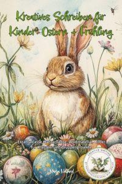Kreatives Schreiben für Kinder: Ostern + Frühling - Nanja Holland