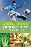 Cover-Bild zum Titel 'Anita Bean's Sports Nutrition for Young Athletes' von 'Anita Bean'