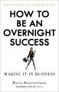 Cover-Bild zum Titel 'How to Be an Overnight Success' von 'Maria Hatzistefanis'