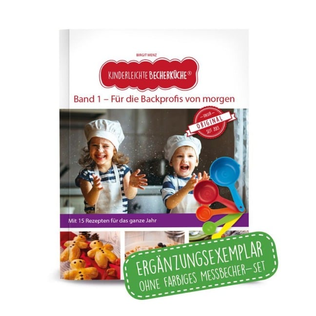 Kinderleichte Becherküche - Für die Backprofis von morgen (Band 1) - Birgit Wenz