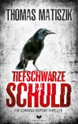 Cover-Bild zum Titel 'Tiefschwarze Schuld' von 'Thomas Matiszik'