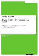 Cover-Bild zum Titel '"Digital Divide" - Was verbindet, was trennt?' von 'Andreas Hoffmann'