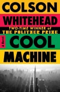 Cover-Bild zum Titel 'Cool Machine' von 'Colson Whitehead'