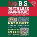No B.S. Ruthless Management of People and Profits: No Holds Barred, Kick Butt, Take-No-Prisoners Guide to Really Getting Rich - Dan S. Kennedy