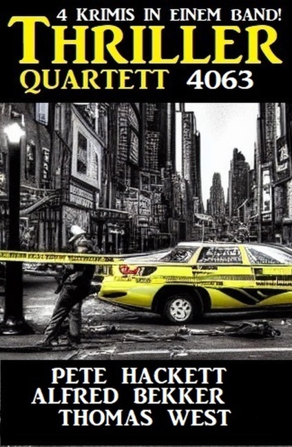 Thriller Quartett 4063 - Alfred Bekker, Thomas West, Pete Hackett