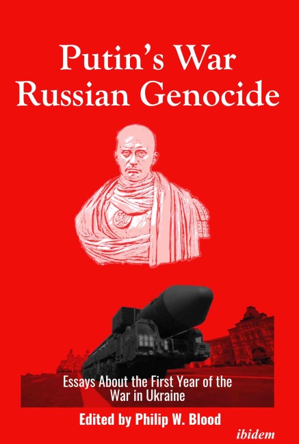 Putin's War, Russian Genocide: Essays About the First Year of the War in Ukraine - 