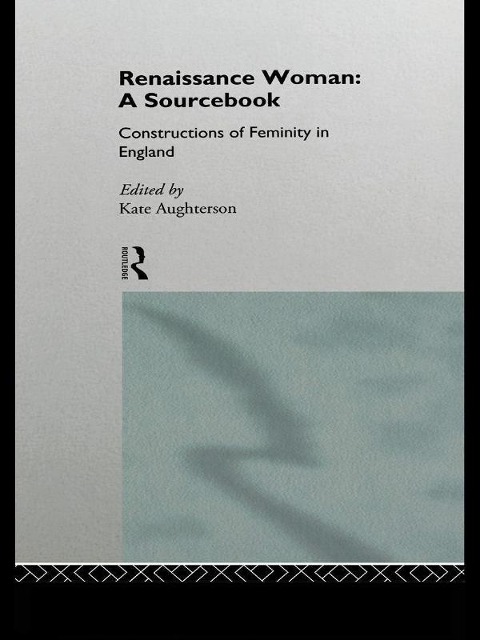 Renaissance Woman: A Sourcebook - 