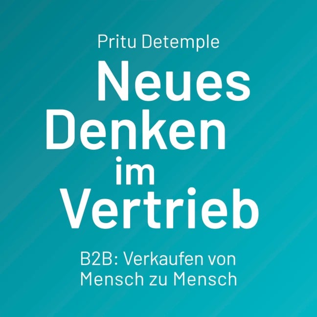 Neues Denken im Vertrieb - Pritu Detemple