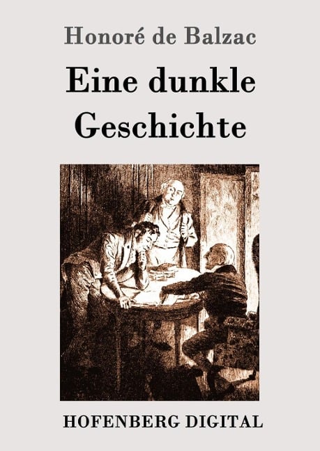 Eine dunkle Geschichte - Honoré de Balzac