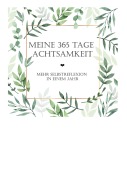 Cover-Bild zum Titel 'Meine 365 Tage Achtsamkeit' von 'Nadine Rostek'