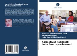 Cover-Bild zum Titel 'Korrektives Feedback beim Zweitspracherwerb' von 'Mandana Rohollahzadeh Ebadi, Nabeel Abedalaziz, Mohd Rashid Bin Mohd Saad'
