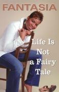Cover-Bild zum Titel 'Life Is Not a Fairy Tale' von 'Fantasia'