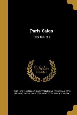 Paris-Salon; Tome 1883 pt 3 - Louis Enault