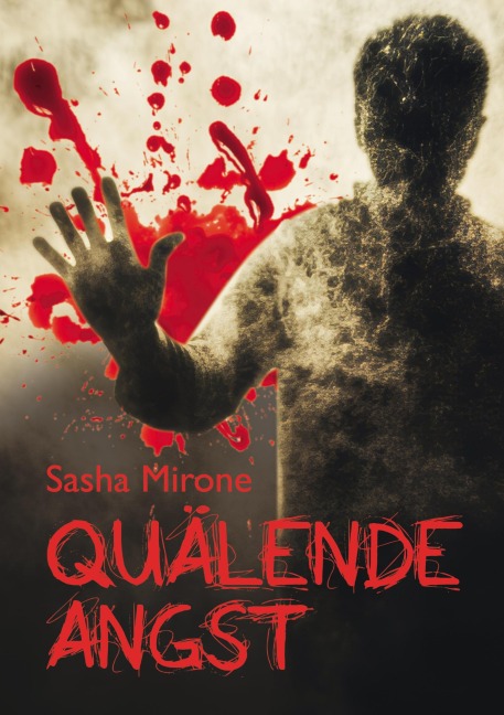Quälende Angst - Sasha Mirone