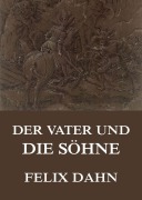 Cover-Bild zum Titel 'Der Vater und die Söhne' von 'Felix Dahn'