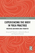 Cover-Bild zum Titel 'Experiencing the Body in Yoga Practice' von 'Krzysztof Konecki, Dagmara Tarasiuk, Aleksandra Placzek'