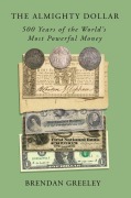 Cover-Bild zum Titel 'The Almighty Dollar' von 'Brendan Greeley'