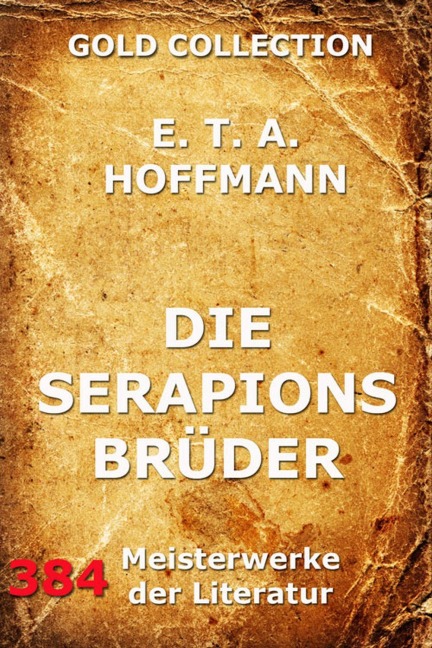 Die Serapionsbrüder - E. T. A. Hoffmann