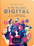 Cover-Bild zum Titel 'A Fé Na Era Digital' von 'Marcos Melo'