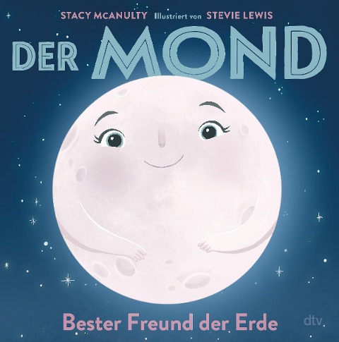 Der Mond - Bester Freund der Erde - Stacy McAnulty