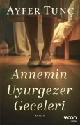 Cover-Bild zum Titel 'Annemin Uyurgezer Geceleri' von 'Ayfer Tunc'
