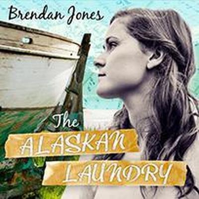 The Alaskan Laundry Lib/E - Brendan Jones, Brenden Jones