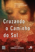 Cover-Bild zum Titel 'Cruzando o caminho do sol' von 'Corban Addison'