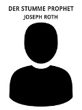 Cover-Bild zum Titel 'Der stumme Prophet' von 'Joseph Roth'