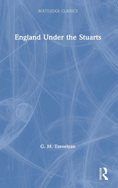 England Under the Stuarts - G. M. Trevelyan